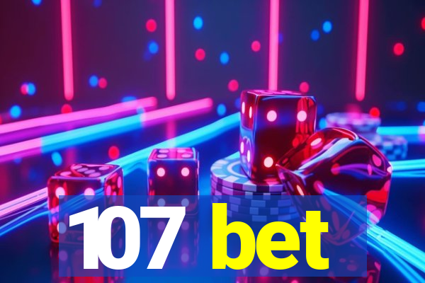 107 bet